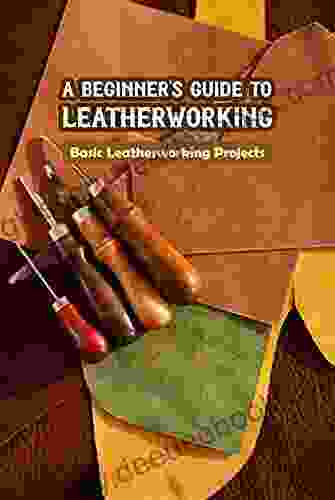 A Beginner s Guide to Leatherworking: Basic Leatherworking Projects