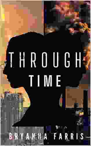 Through Time Bryanna Farris