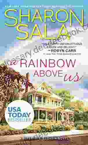 A Rainbow Above Us: Two Lost Souls Find Solace In Each Other And Comfort In A Southern Small Town (Blessings Georgia 8)