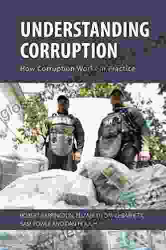 Understanding Corruption: How Corruption Works In Practice