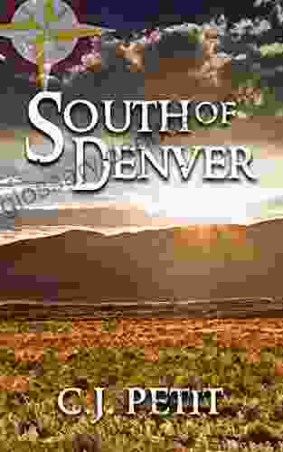 South Of Denver C J Petit