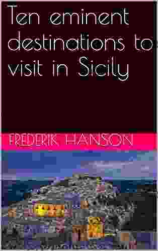 Ten Eminent Destinations To Visit In Sicily