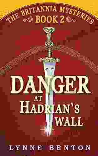 Danger At Hadrian S Wall (The Britannia Mysteries 2)