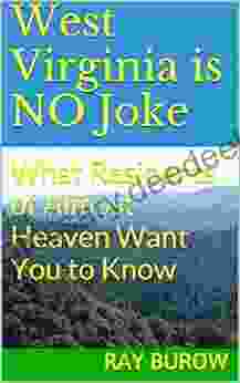 West Virginia is NO Joke: What Residents of Almost Heaven Want You to Know