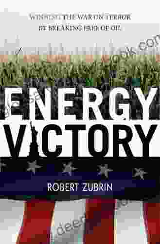 Energy Victory: Winning the War on Terror by Breaking Free of Oil (Contemporary Issues)